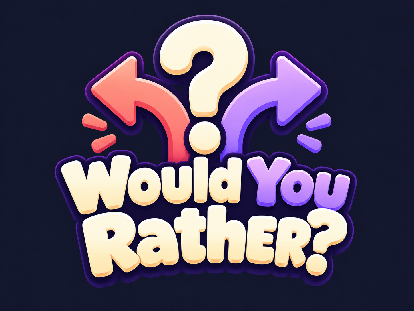 Would You Rather?